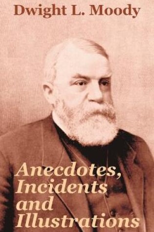 Cover of Anecdotes, Incidents and Illustrations