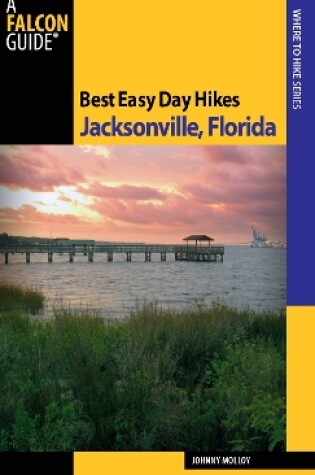 Cover of Best Easy Day Hikes Jacksonville, Florida