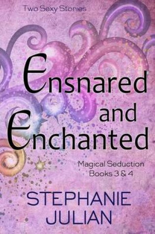 Cover of Ensnared and Enchanted