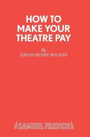 Cover of How to Make Your Theatre Pay