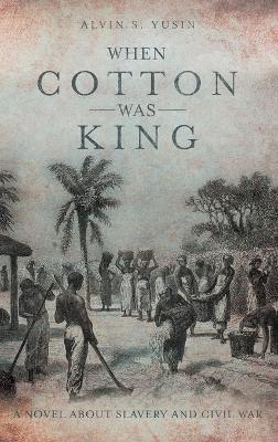 Book cover for When Cotton Was King