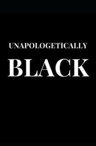 Cover of Unapologetically Black