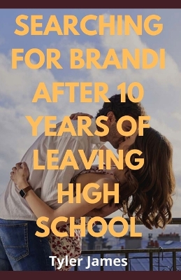 Book cover for Searching for Brandi After 10 Years of Leaving High School