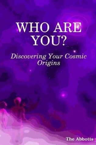 Cover of Who Are You? : Discovering Your Cosmic Origins