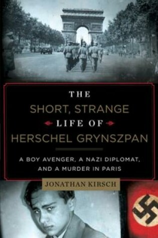 Cover of The Short, Strange Life of Herschel Grynszpan