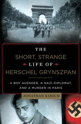 Book cover for The Short, Strange Life of Herschel Grynszpan