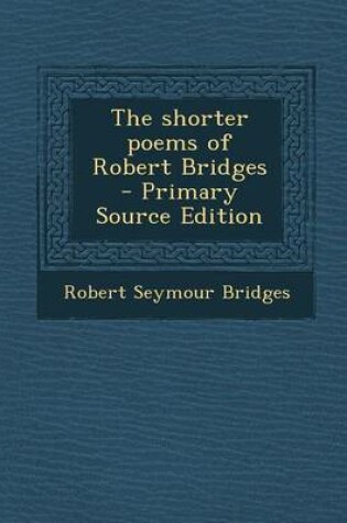 Cover of Shorter Poems of Robert Bridges