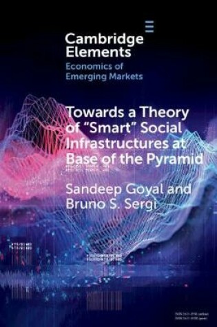 Cover of Towards a Theory of 'Smart' Social Infrastructures at Base of the Pyramid