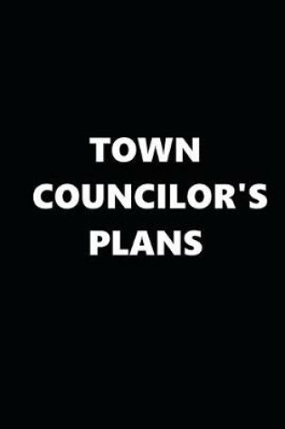 Cover of 2020 Daily Planner Political Town Councilor's Plans Black White 388 Pages