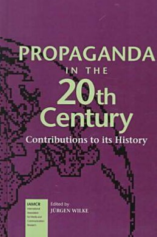 Cover of Propaganda In The 20Th Century-Contributions To Its History