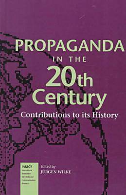 Book cover for Propaganda In The 20Th Century-Contributions To Its History