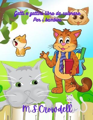 Book cover for Gatti e gattini libro da colorare per i bambini