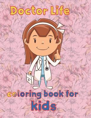 Book cover for doctor life coloring book for kids