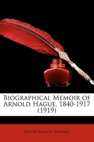 Cover of Biographical Memoir of Arnold Hague, 1840-1917 (1919)