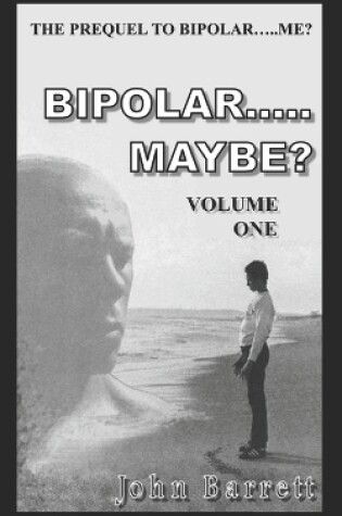 Cover of Bipolar.....Maybe? (Volume - 1)