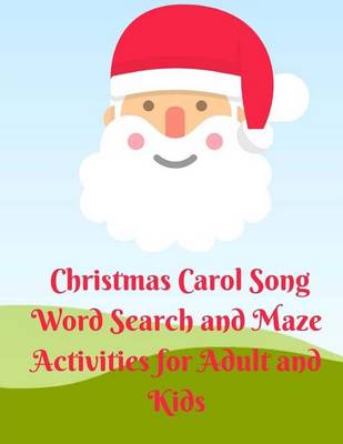 Book cover for Christmas Carol Song Word Search and Maze Activities for Adult and Kids