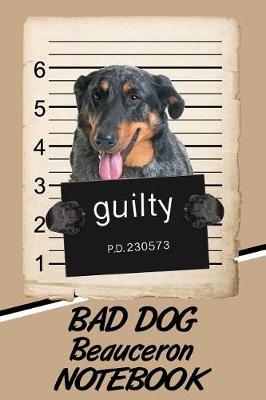 Book cover for Bad Dog Beauceron Notebook