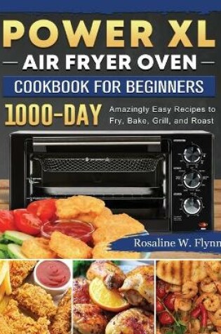 Cover of Power XL Air Fryer Oven Cookbook for Beginners