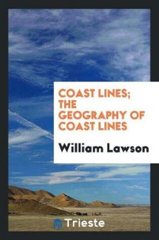 Cover of Coast Lines; The Geography of Coast Lines