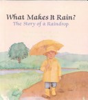 Book cover for What Makes It Rain? the Story of a Raindrop