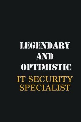 Cover of Legendary and Optimistic IT Security Specialist