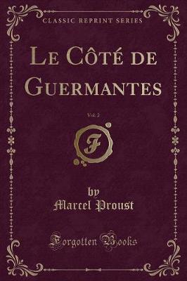 Book cover for Le Côté de Guermantes, Vol. 2 (Classic Reprint)