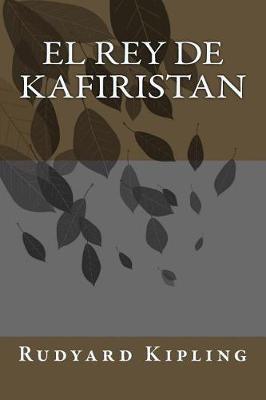 Book cover for El Rey de Kafiristan