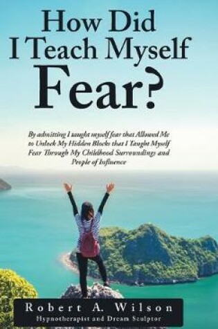 Cover of How Did I Teach Myself Fear?