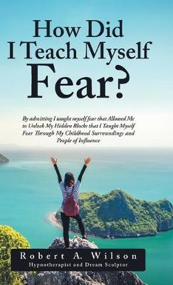 Book cover for How Did I Teach Myself Fear?