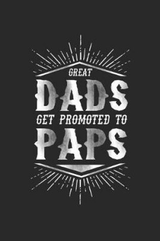 Cover of Great Dads Get Promoted To Paps