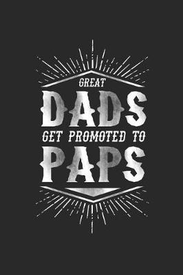 Book cover for Great Dads Get Promoted To Paps