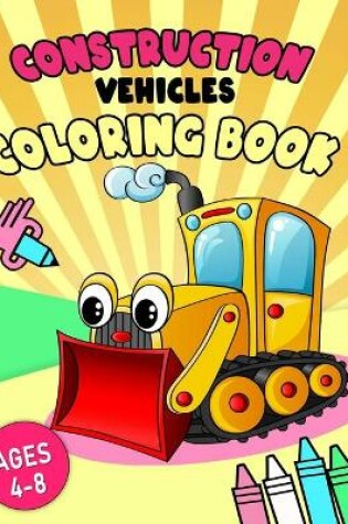 Cover of ConstructionVehicles Coloring Book