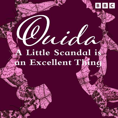 Cover of Ouida: A Little Scandal Is An Excellent Thing