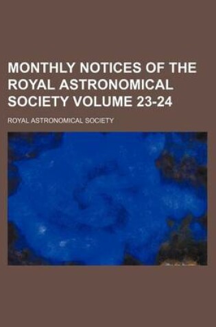 Cover of Monthly Notices of the Royal Astronomical Society Volume 23-24