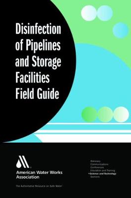 Book cover for Disinfection of Pipelines and Storage Facilities Field Guide