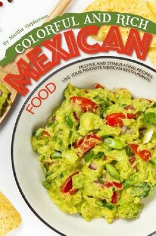 Cover of Colorful and Rich Mexican Food
