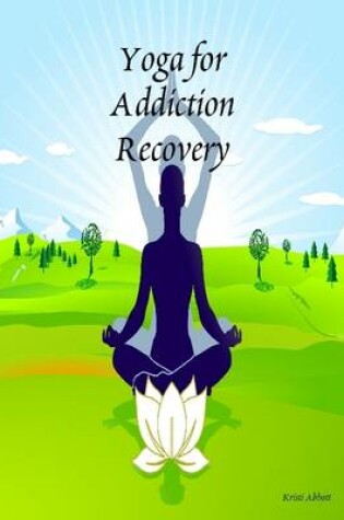 Cover of Yoga for Addiction Recovery