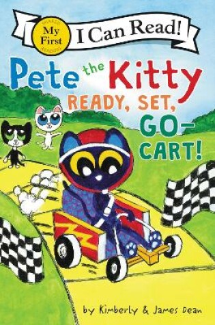 Cover of Pete the Kitty: Ready, Set, Go-Cart!