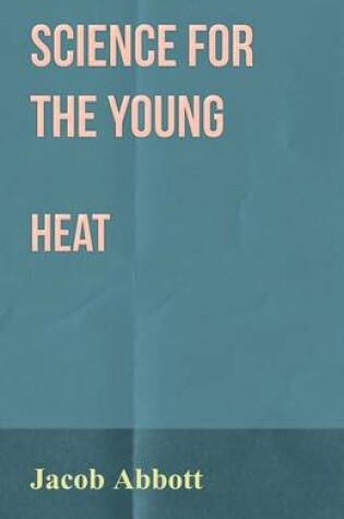 Cover of Science for the Young - Heat