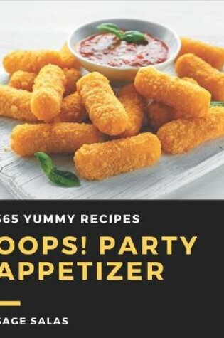 Cover of Oops! 365 Yummy Party Appetizer Recipes