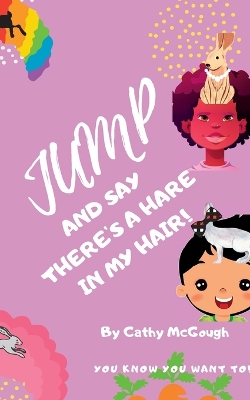 Book cover for Jump and Say There's a Hare in My Hair