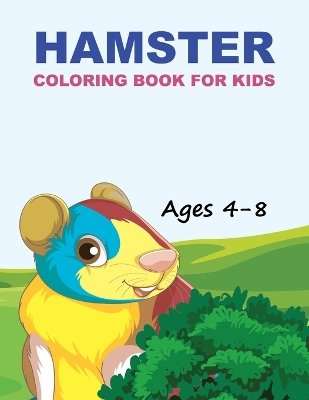 Book cover for Hamster Coloring Book For Kids Ages 4-8