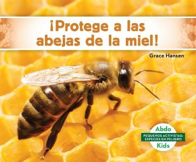 Book cover for ¡Protege a Las Abejas de la Miel! (Help the Honey Bees)