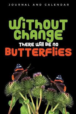 Book cover for Without Change There Will Be No Butterflies