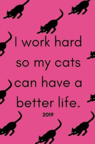 Cover of I Work Hard So My Cats Can Have a Better Life