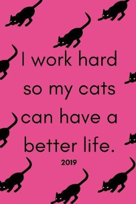 Book cover for I Work Hard So My Cats Can Have a Better Life