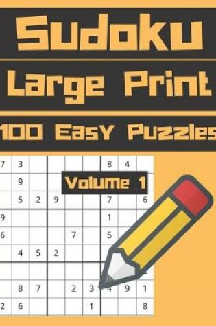 Cover of Sudoku Large Print 100 Easy Puzzles Volume 1