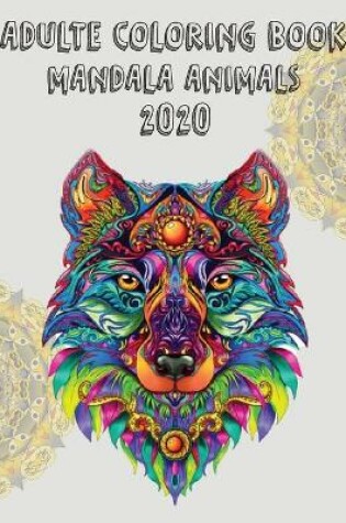 Cover of Adult Coloring Book Mandala Animals 2020