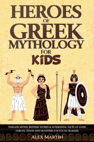 Cover of Heroes of Greek Mythology for Kids