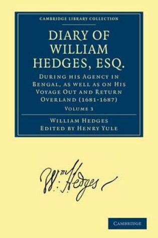 Cover of Diary of William Hedges, Esq. (Afterwards Sir William Hedges), During his Agency in Bengal, as well as on His Voyage Out and Return Overland (1681-1687)